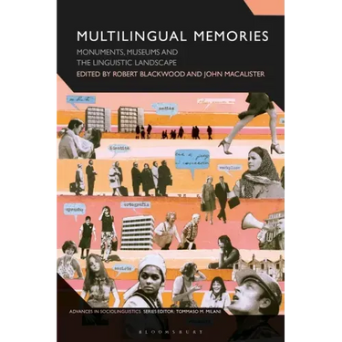 Multilingual Memories: Monuments, Museums and the Linguistic Landscape
