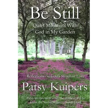 Be Still: Quiet Moments With God in My Garden