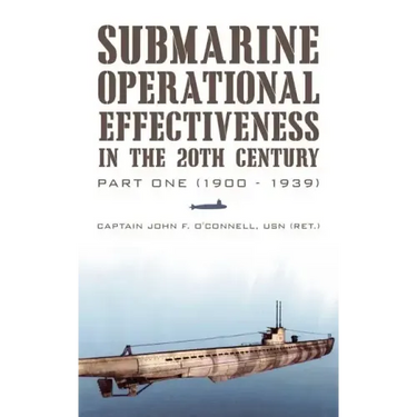 Submarine Operational Effectiveness in the 20th Century: Part One (1900 - 1939)