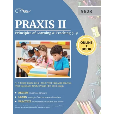 Praxis II Principles of Learning and Teaching 5-9 Study Guide 2019-2020: Test Prep and Practice Test Questions for the Praxis PLT 5623 Exam