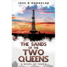 The Sands of the Two Queens: A Novel of Yemen