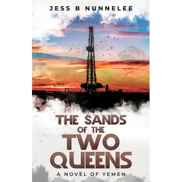 The Sands of the Two Queens: A Novel of Yemen