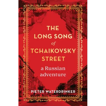 The Long Song of Tchaikovsky Street: A Russian Adventure