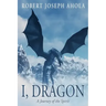 I, Dragon: A Journey of the Spirit