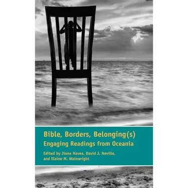 Bible, Borders, Belonging(s): Engaging Readings from Oceania