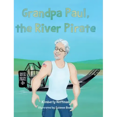 Grandpa Paul, the River Pirate