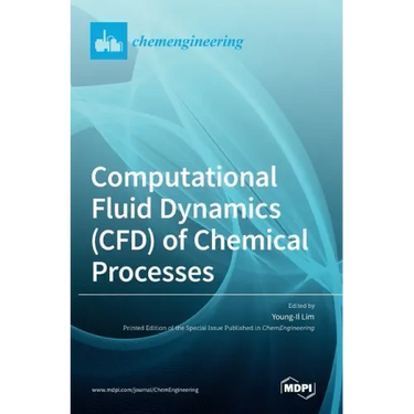 Computational Fluid Dynamics (CFD) of Chemical Processes