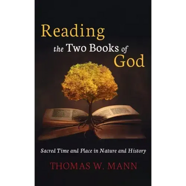 Reading the Two Books of God: Sacred Time and Place in Nature and History