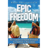 Epic Freedom: The 2 Easiest and Fastest Strategies to a Paycheck in Real Estate