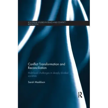 Conflict Transformation and Reconciliation: Multi-Level Challenges in Deeply Divided Societies