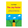 The Joy Factor: Escaping Job Disappointment And Finding Your Dream Career