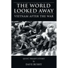 The World Looked Away: Vietnam After the War