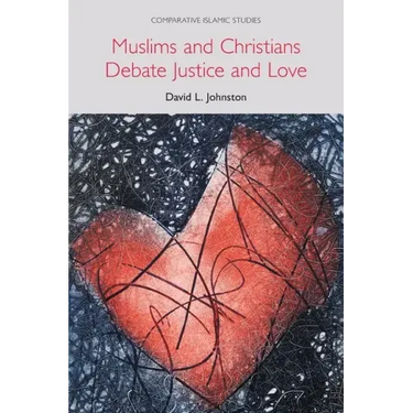 Muslims and Christians Debate Justice and Love