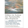 Ethics in Action for Sustainable Development