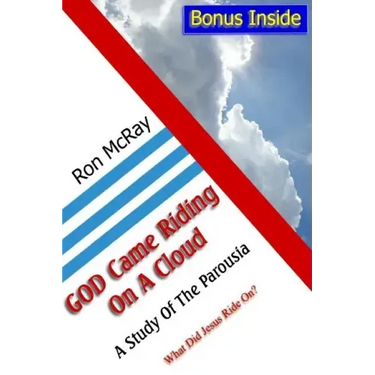 GOD Came Riding On A Cloud: A Study Of The Parousia
