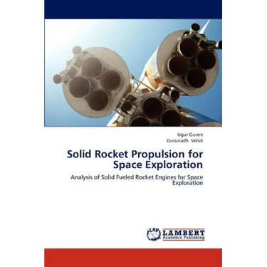 Solid Rocket Propulsion for Space Exploration