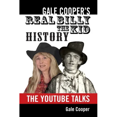 Gale Cooper's Real Billy The Kid History: The YouTube Talks