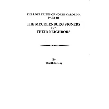 Mecklenburg Signers and Their Neighbors: The Lost Tribes of North Carolina, Part III