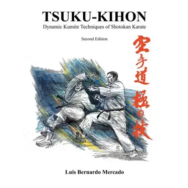 Tsuku-Kihon: Dynamic Kumite Techniques of Shotokan Karate