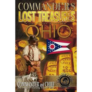 Commander's Lost Treasures You Can Find In Ohio: Follow the Clues and Find Your Fortunes!