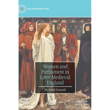 Women and Parliament in Later Medieval England