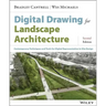 Digital Drawing for Landscape Architecture: Contemporary Techniques and Tools for Digital Representation in Site Design