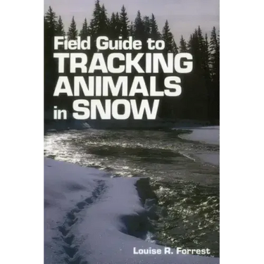 Field Guide to Tracking Animals in Snow
