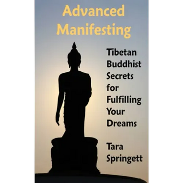 Advanced Manifesting: Tibetan Buddhist Secrets for Fulfilling Your Dreams