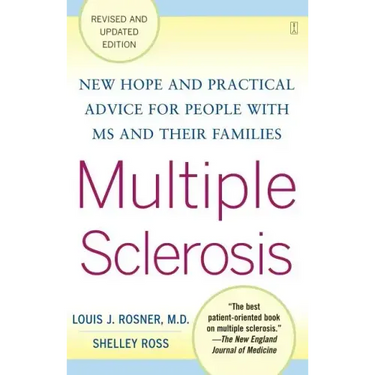 Multiple Sclerosis: New Hope and Practical Advice for People with MS and Their Families