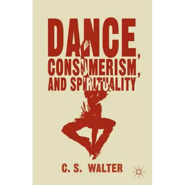 Dance, Consumerism, and Spirituality