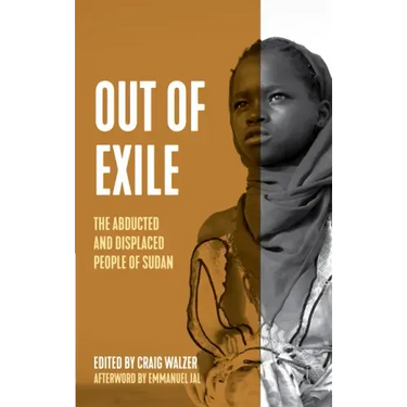 Out of Exile: Narratives from the Abducted and Displaced People of Sudan