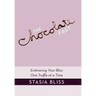 The Chocolate Fast: Embracing Your Bliss One Truffle at a Time
