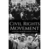 Civil Rights Movement: A History from Beginning to End
