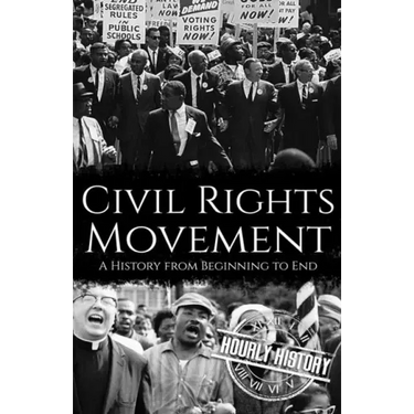 Civil Rights Movement: A History from Beginning to End