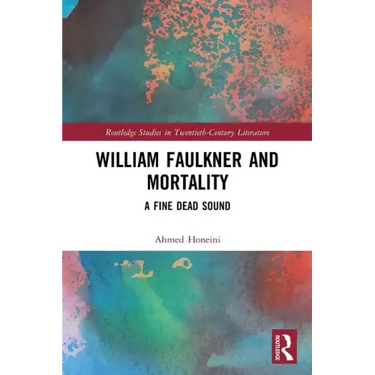 William Faulkner and Mortality: A Fine Dead Sound