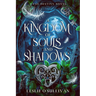 A Kingdom of Souls and Shadows