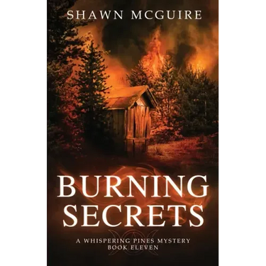 Burning Secrets: A Whispering Pines Mystery, Book 11