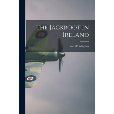 The Jackboot in Ireland