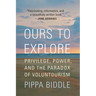 Ours to Explore: Privilege, Power, and the Paradox of Voluntourism