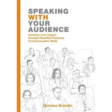 Speaking WITH your Audience: Increase your Impact through Heartfelt Presence Communication Skills