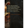 Why Religious Freedom Matters for Democracy: Comparative Reflections from Britain and France for a Democratic "Vivre Ensemble"