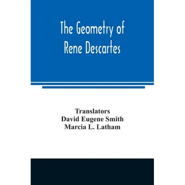 The geometry of Rene Descartes