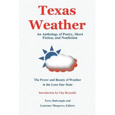 Texas Weather: An Anthology of Poetry, Short Fiction, and Nonfiction
