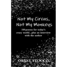 Not My Circus, Not My Monkeys