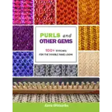 Purls and Other Gems: 100+ Stitches for the Double Rake Loom