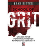 School of Grit: Unlock Your Potential Through Purposeful Adversity