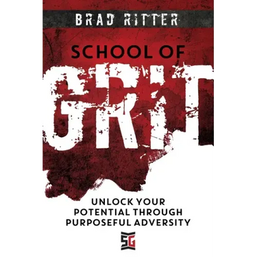 School of Grit: Unlock Your Potential Through Purposeful Adversity