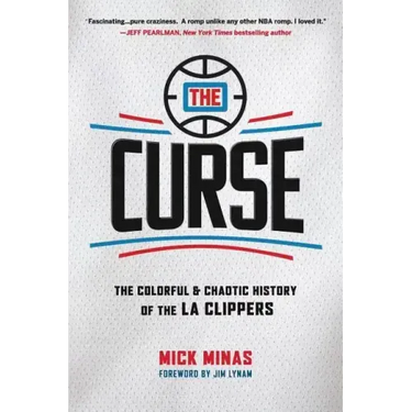 The Curse: The Colorful & Chaotic History of the LA Clippers