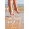 The Life & Works of Jesus in Sequence: Conversations: Part 1