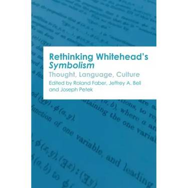Rethinking Whitehead's Symbolism: Thought, Language, Culture